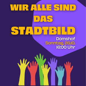 Grafik: Wir alle sind das Stadtbild . Domshof Sonntag, 26.10., 16 Uhr - bunte Hände, lila Hintergrund
